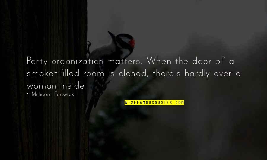 Closed Door Quotes By Millicent Fenwick: Party organization matters. When the door of a