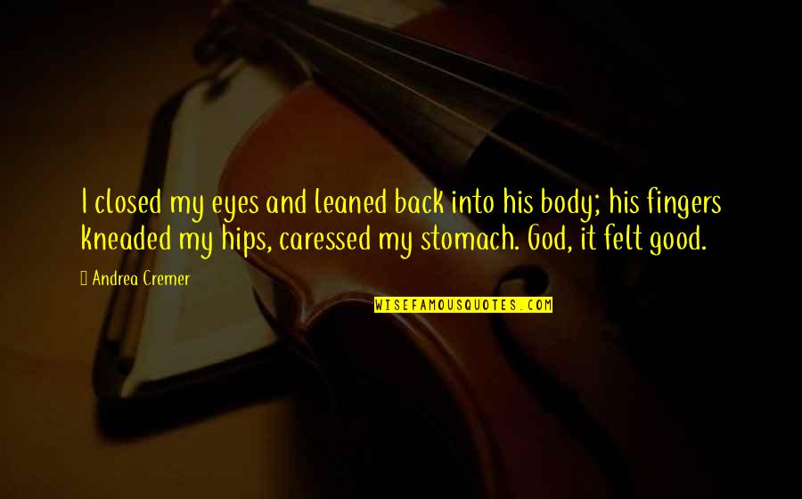 Closed Off Quotes By Andrea Cremer: I closed my eyes and leaned back into Closed Off Quotes By Andrea Cremer: I closed my eyes and leaned back into
