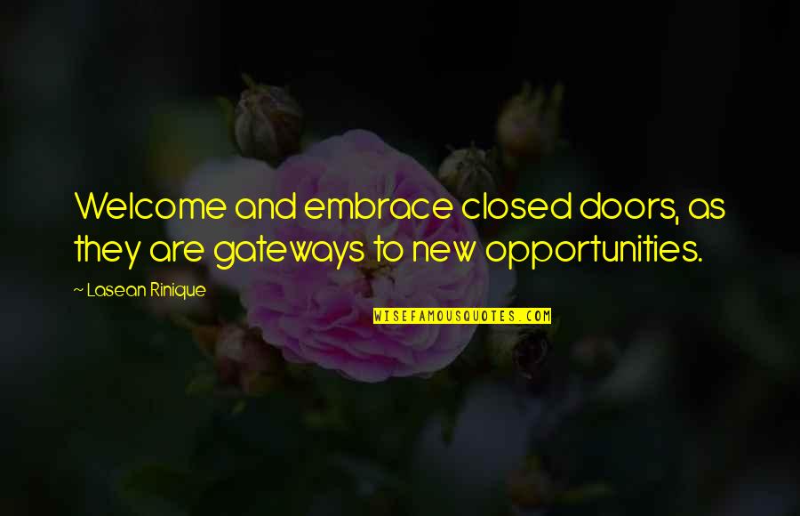 Closed Off Quotes By Lasean Rinique: Welcome and embrace closed doors, as they are