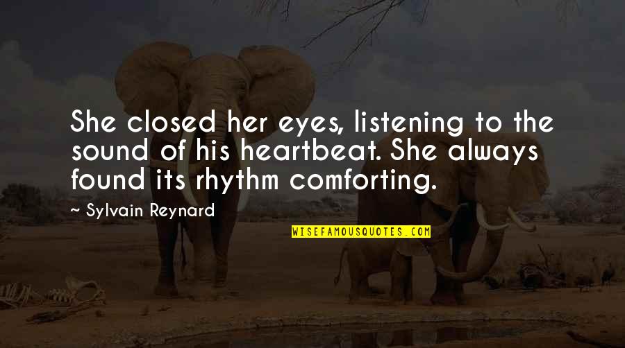 Closed Off Quotes By Sylvain Reynard: She closed her eyes, listening to the sound Closed Off Quotes By Sylvain Reynard: She closed her eyes, listening to the sound
