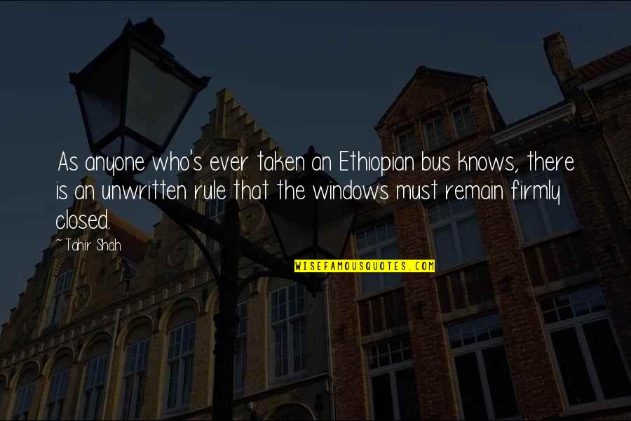 Closed Windows Quotes By Tahir Shah: As anyone who's ever taken an Ethiopian bus