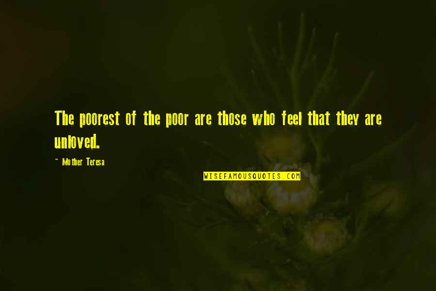 Closeness Of Mother And Daughter Quotes By Mother Teresa: The poorest of the poor are those who