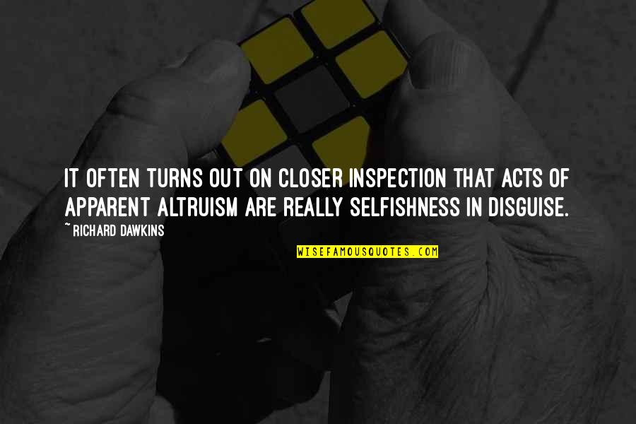 Closer Inspection Quotes By Richard Dawkins: It often turns out on closer inspection that