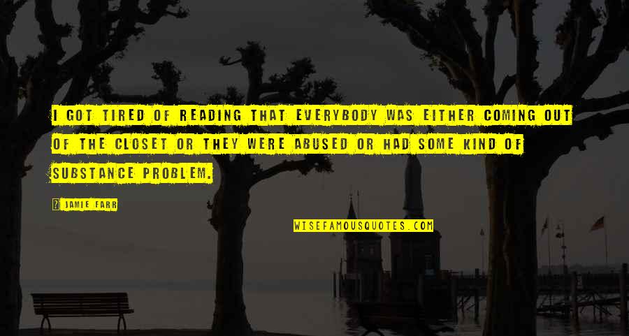 Closet Quotes By Jamie Farr: I got tired of reading that everybody was