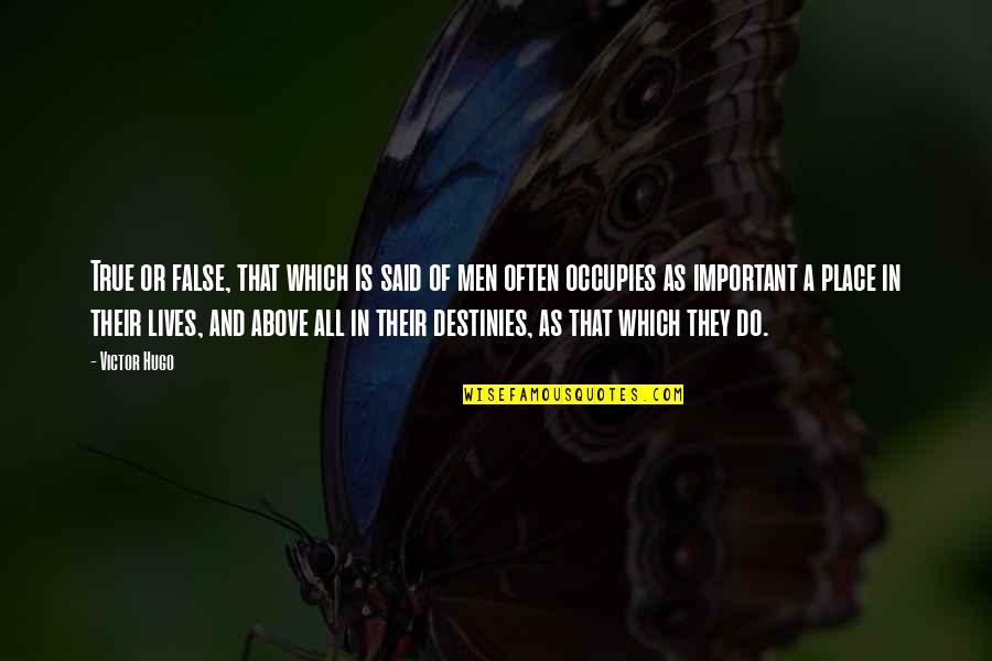 Closetdoorrollers Quotes By Victor Hugo: True or false, that which is said of Closetdoorrollers Quotes By Victor Hugo: True or false, that which is said of