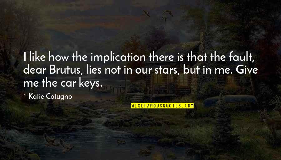Closing Doors And Opening New Ones Quotes By Katie Cotugno: I like how the implication there is that