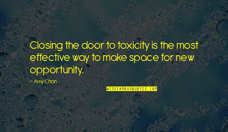 Closing Doors Quotes By Amy Chan: Closing the door to toxicity is the most