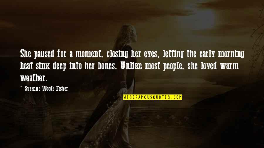 Closing Eyes Quotes By Suzanne Woods Fisher: She paused for a moment, closing her eyes,