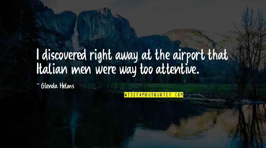 Closing Eyes When Kissing Quotes By Glenda Helms: I discovered right away at the airport that