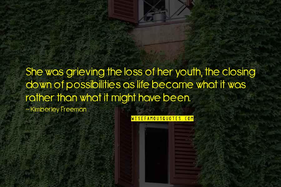 Closing Off Quotes By Kimberley Freeman: She was grieving the loss of her youth,