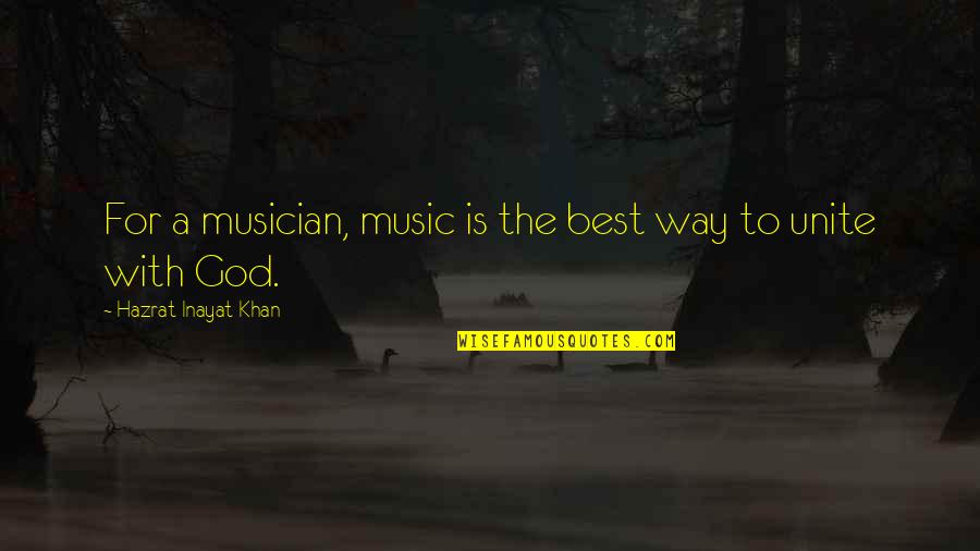 Closing Time Quote Quotes By Hazrat Inayat Khan: For a musician, music is the best way