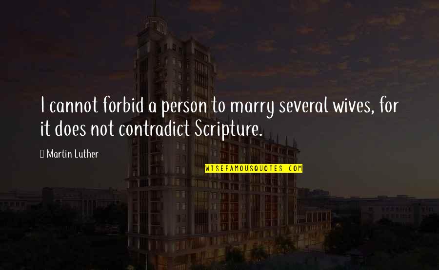 Closings For Death Quotes By Martin Luther: I cannot forbid a person to marry several Closings For Death Quotes By Martin Luther: I cannot forbid a person to marry several