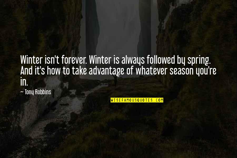 Closure Pinterest Quotes By Tony Robbins: Winter isn't forever. Winter is always followed by