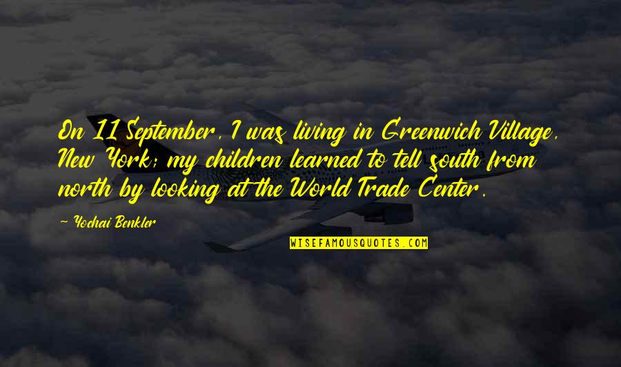 Clotet Marc Quotes By Yochai Benkler: On 11 September, I was living in Greenwich Clotet Marc Quotes By Yochai Benkler: On 11 September, I was living in Greenwich