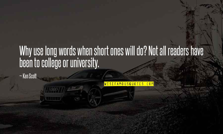 Clothbound Quotes By Ken Scott: Why use long words when short ones will