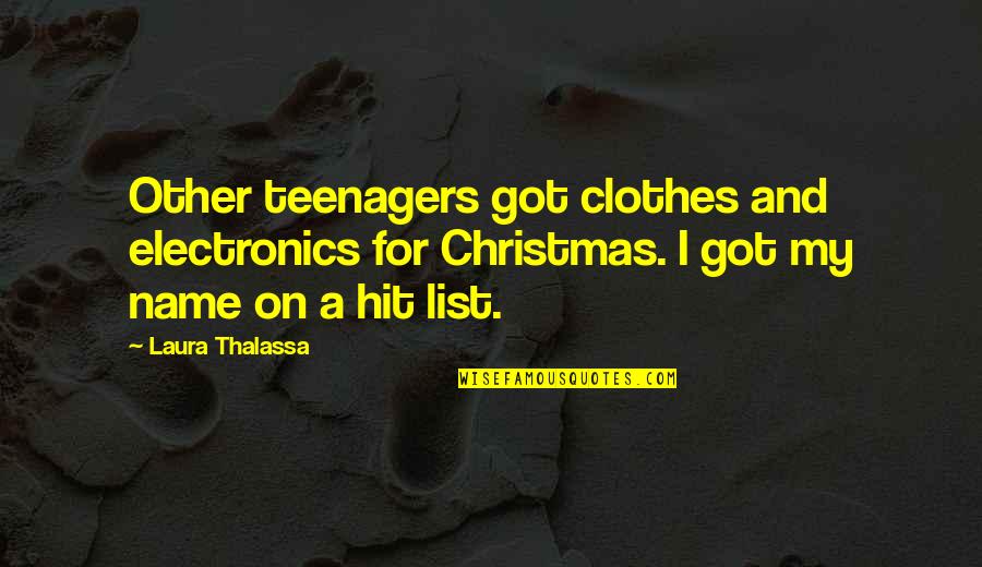 Clothes And Quotes By Laura Thalassa: Other teenagers got clothes and electronics for Christmas.