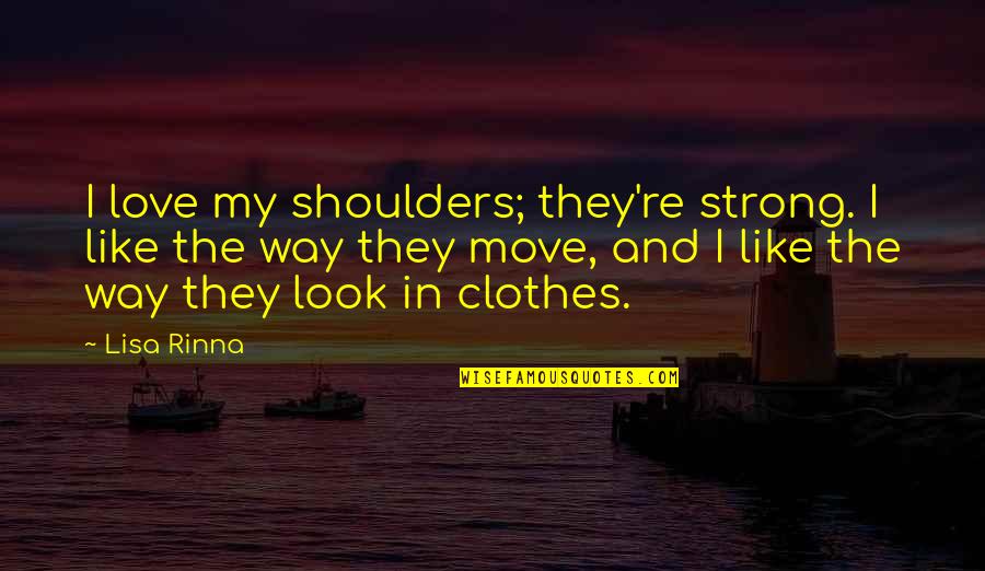 Clothes And Quotes By Lisa Rinna: I love my shoulders; they're strong. I like