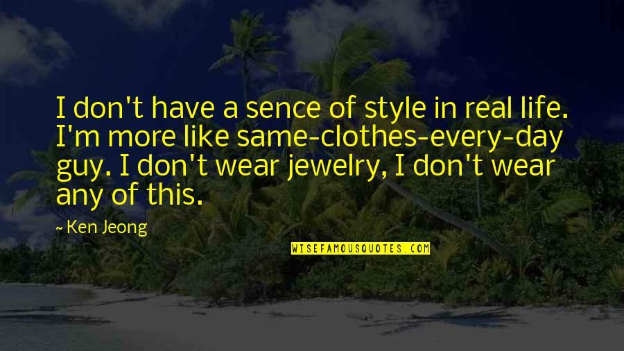 Clothes Day Quotes By Ken Jeong: I don't have a sence of style in