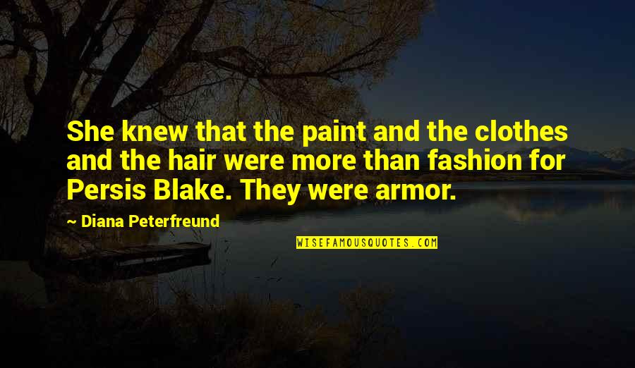 Clothes Fashion Quotes By Diana Peterfreund: She knew that the paint and the clothes