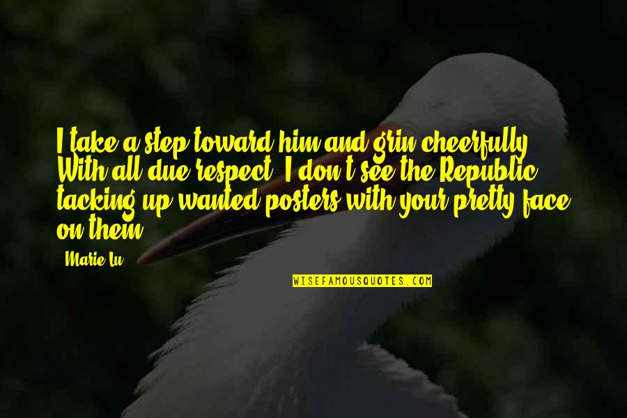 Clothes They Wore Quotes By Marie Lu: I take a step toward him and grin