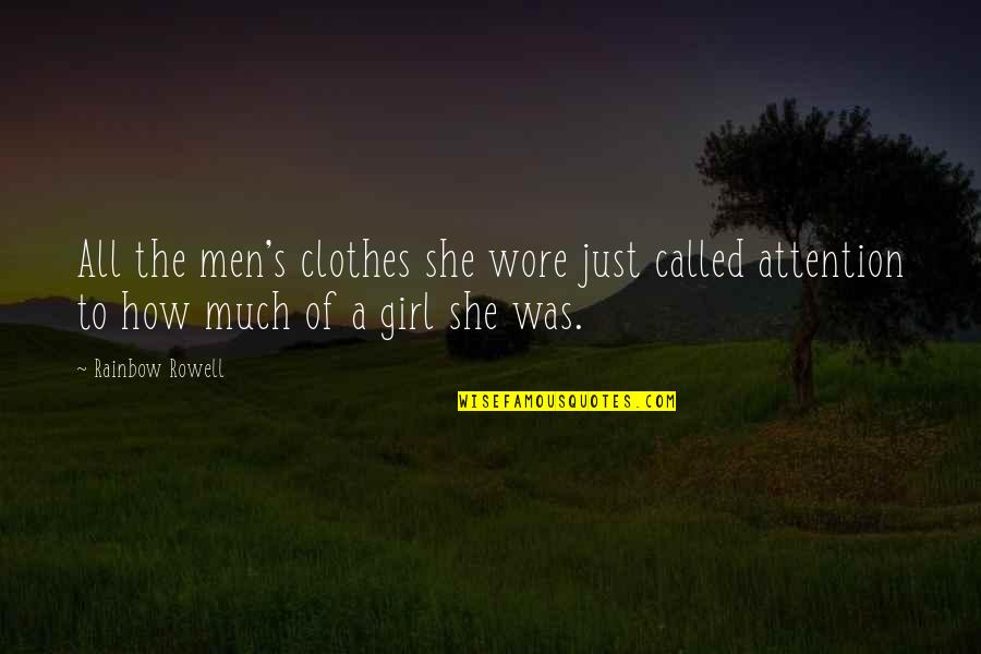 Clothes They Wore Quotes By Rainbow Rowell: All the men's clothes she wore just called