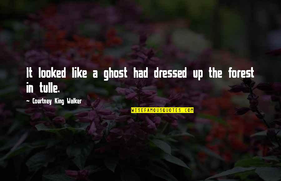 Clothilde Baudon Quotes By Courtney King Walker: It looked like a ghost had dressed up