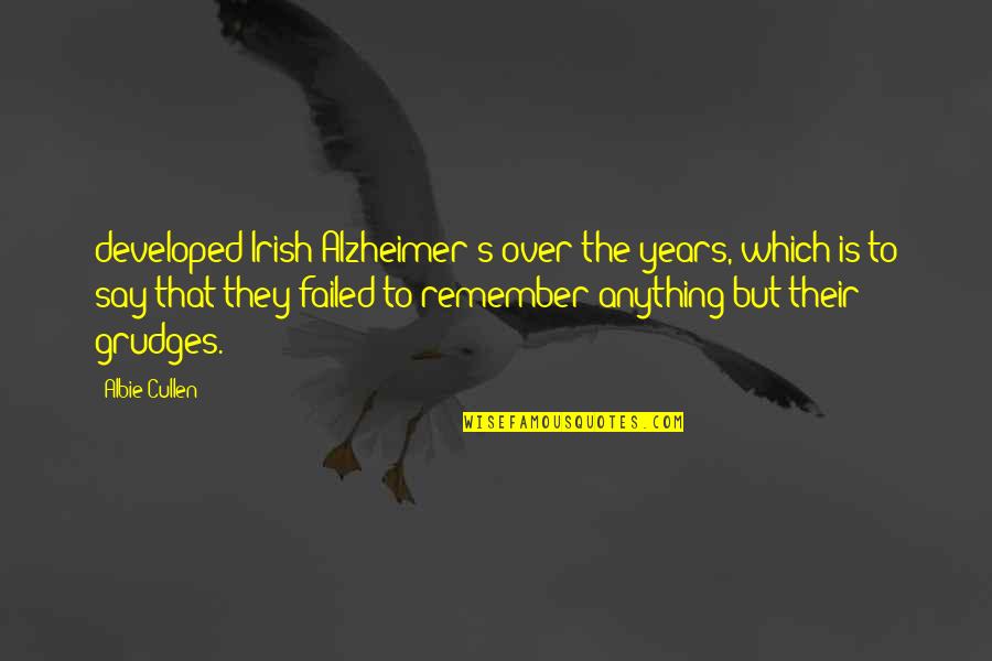 Clothing Brand Quotes By Albie Cullen: developed Irish Alzheimer's over the years, which is