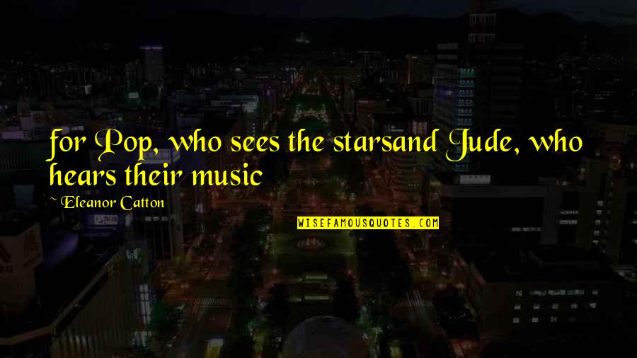 Clothing In Macbeth Quotes By Eleanor Catton: for Pop, who sees the starsand Jude, who Clothing In Macbeth Quotes By Eleanor Catton: for Pop, who sees the starsand Jude, who