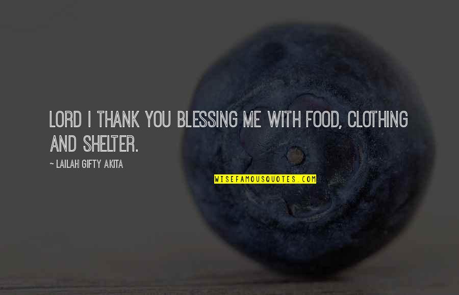 Clothing Inspirational Quotes By Lailah Gifty Akita: Lord I thank you blessing me with food,
