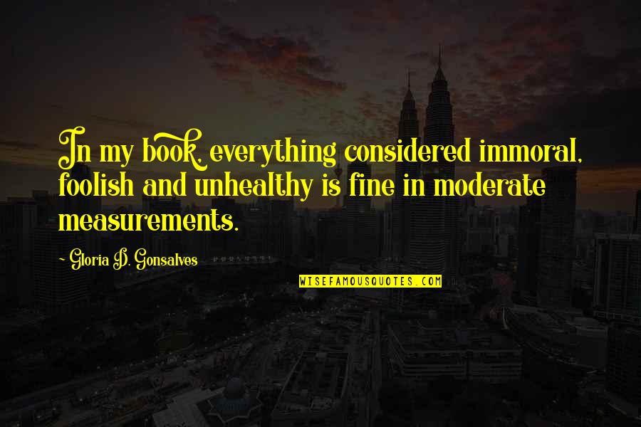 Clothing Store Quotes By Gloria D. Gonsalves: In my book, everything considered immoral, foolish and Clothing Store Quotes By Gloria D. Gonsalves: In my book, everything considered immoral, foolish and