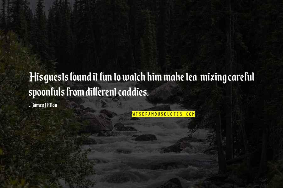 Clothing Store Quotes By James Hilton: His guests found it fun to watch him Clothing Store Quotes By James Hilton: His guests found it fun to watch him