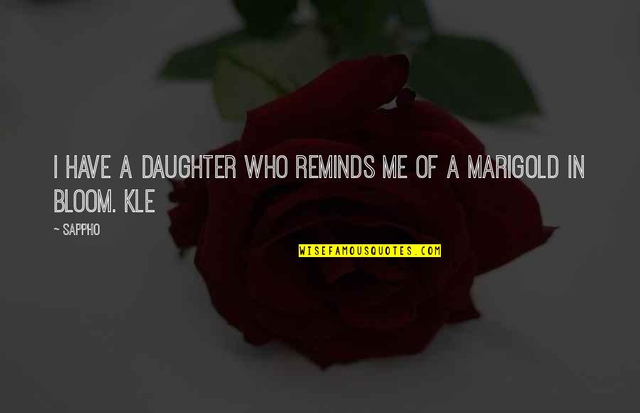 Cloths Quotes By Sappho: I have a daughter who reminds me of