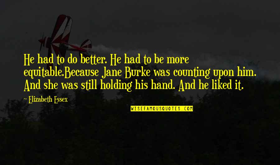 Clots Quotes By Elizabeth Essex: He had to do better. He had to