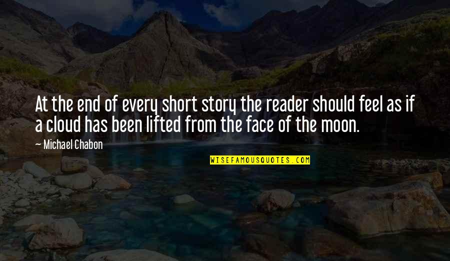 Cloud And Moon Quotes By Michael Chabon: At the end of every short story the