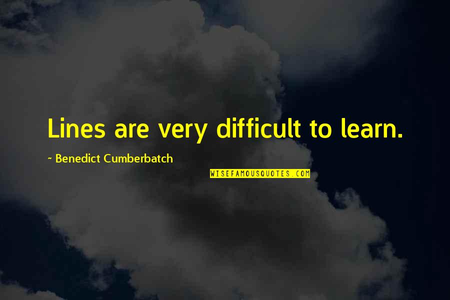 Cloud And Rain Quotes By Benedict Cumberbatch: Lines are very difficult to learn.