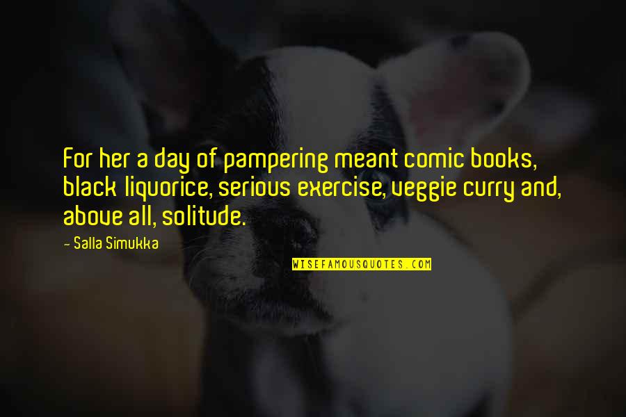 Cloud Atlas Abbess Quotes By Salla Simukka: For her a day of pampering meant comic