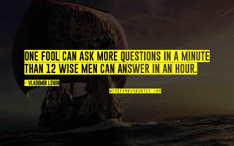 Cloud Migration Quotes By Vladimir Lenin: One fool can ask more questions in a