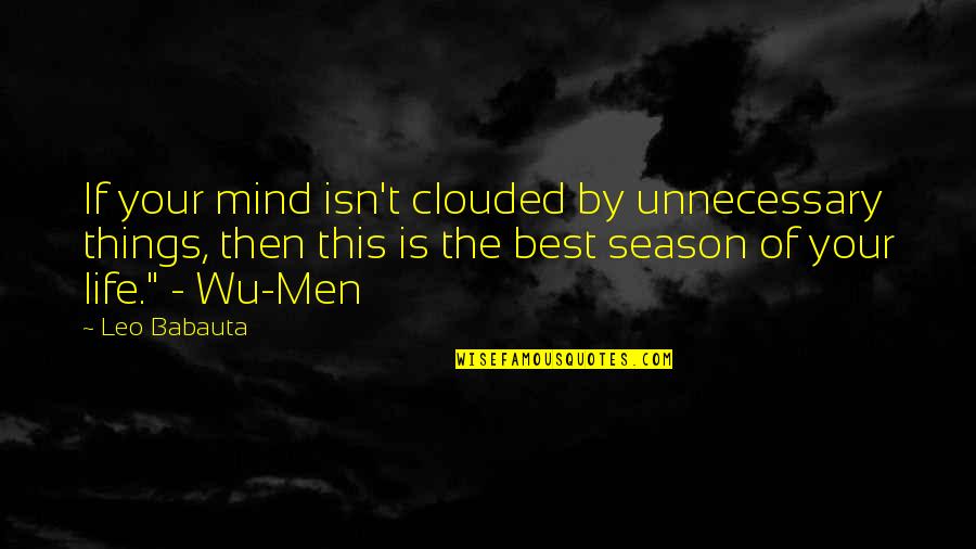 Clouded Mind Quotes By Leo Babauta: If your mind isn't clouded by unnecessary things,