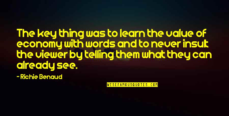 Clouded Mind Quotes By Richie Benaud: The key thing was to learn the value