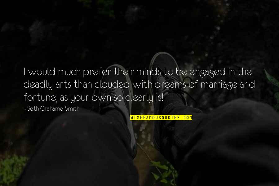 Clouded Minds Quotes By Seth Grahame-Smith: I would much prefer their minds to be