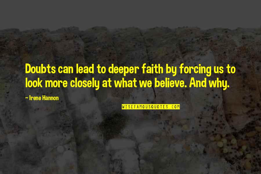 Clouded Thinking Quotes By Irene Hannon: Doubts can lead to deeper faith by forcing