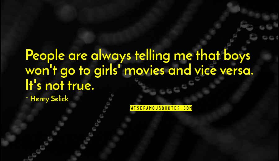 Cloudily Quotes By Henry Selick: People are always telling me that boys won't