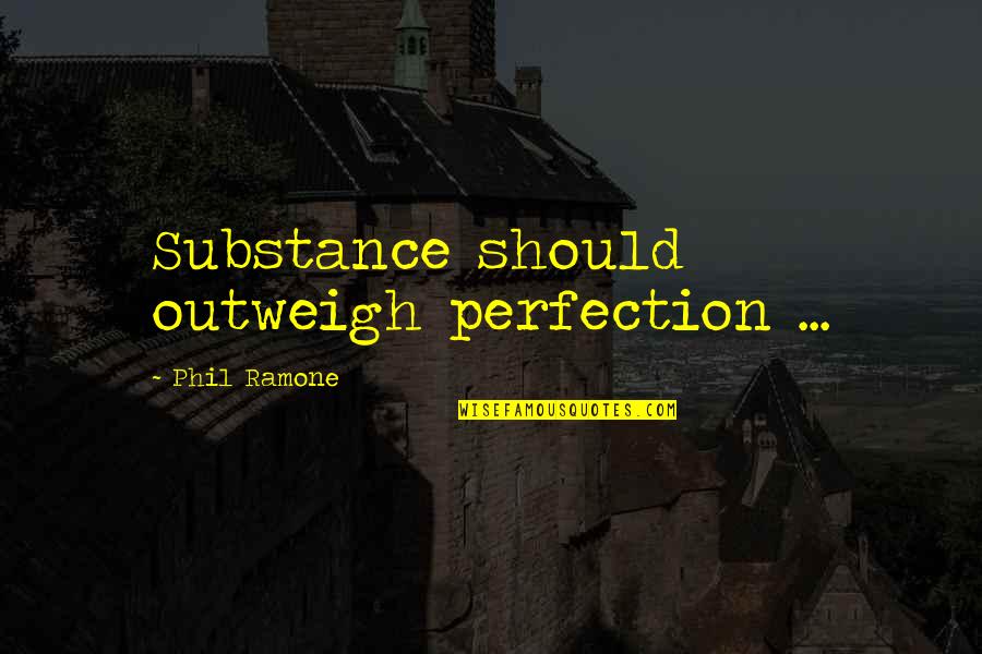 Cloudlet Technology Quotes By Phil Ramone: Substance should outweigh perfection ...