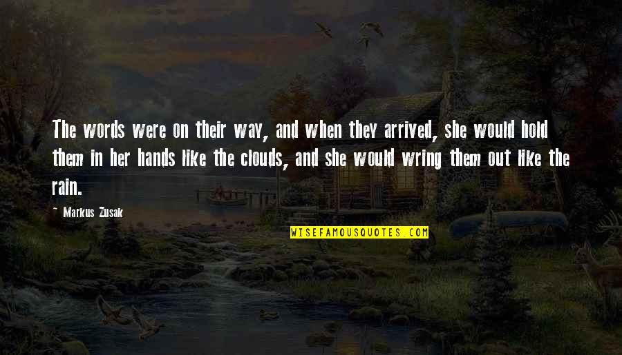 Clouds And Rain Quotes By Markus Zusak: The words were on their way, and when