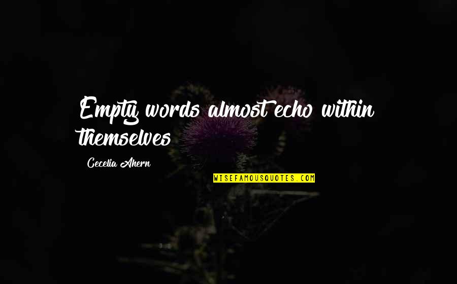 Clouds Peace Quotes By Cecelia Ahern: Empty words almost echo within themselves Clouds Peace Quotes By Cecelia Ahern: Empty words almost echo within themselves