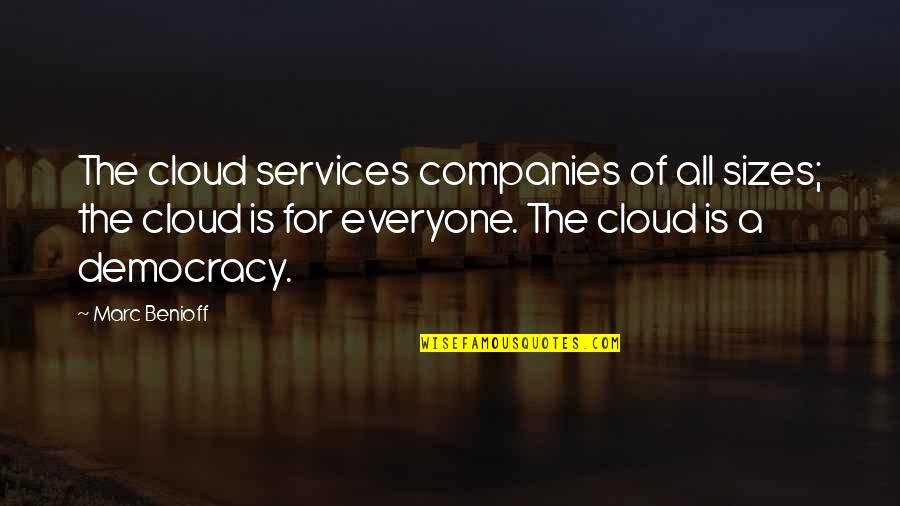 Clouds Quotes By Marc Benioff: The cloud services companies of all sizes; the