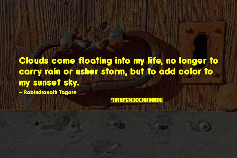 Clouds To Color Quotes By Rabindranath Tagore: Clouds come floating into my life, no longer Clouds To Color Quotes By Rabindranath Tagore: Clouds come floating into my life, no longer