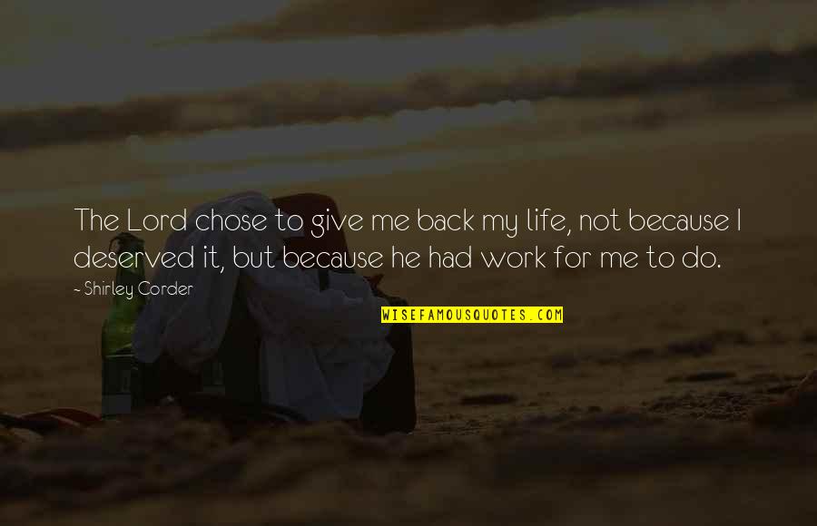 Cloudwalk Rug Quotes By Shirley Corder: The Lord chose to give me back my Cloudwalk Rug Quotes By Shirley Corder: The Lord chose to give me back my