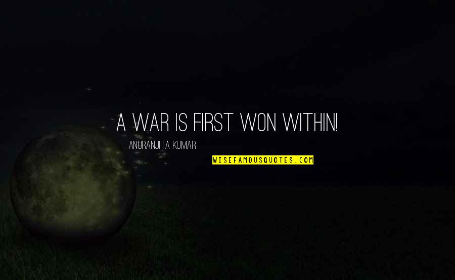 Cloudy Night Sky Quotes By Anuranjita Kumar: A war is first won within!