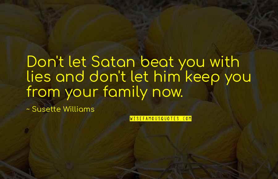 Cloudy Night Sky Quotes By Susette Williams: Don't let Satan beat you with lies and